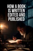 How a Book is Written Edited and Published (eBook, ePUB)