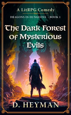 The Dark Forest Of Mysterious Evils (Dragons In Dungeons, #1) (eBook, ePUB) - Heyman, David