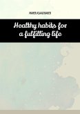 Healthy habits for a fulfilling life (eBook, ePUB)