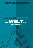 DER (ALB)TRAUM, DIE WELT ZU BEREISEN (eBook, ePUB)