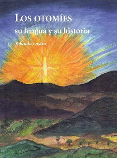 Los otomies su lengua y su historia (eBook, ePUB) - Lastra, Yolanda