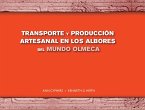 Transporte y producción artesanal en los albores del mundo Olmeca (eBook, ePUB)