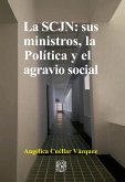 La SCJN: sus ministros, la Política y el agravio social (eBook, ePUB)