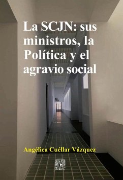 Cover La SCJN: sus ministros, la Política y el agravio social (eBook, ePUB)