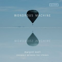 Wondrous Machine - Koell/Pasotti/Ensemble Between The Strings/+