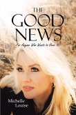 The Good News; For Anyone Who Wants to Hear It! (eBook, ePUB)