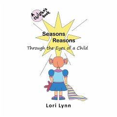 Seasons Reasons; Through the Eyes of a Child (eBook, ePUB) - Lynn, Lori