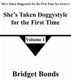She's Taken Doggystyle for the First Time 1 (She's Taken Doggystyle for the First Time Sex Series 1, #1) (eBook, ePUB) She's Taken Doggystyle for the First Time 1 (She's Taken Doggystyle for the First Time Sex Series 1, #1) (eBook, ePUB)