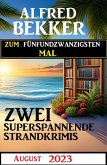 Zum fünfundzwanzigsten Mal zwei superspannende Strandkrimis August 2023 (eBook, ePUB)