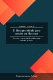 El libro prohibido para vender en Hotmart: Secretos y estrategias desveladas para Afiliados exitosos (eBook, ePUB)