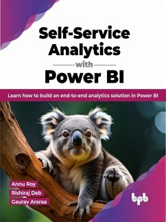Cover Self-Service Analytics with Power BI: Learn how to Build an end-to-end Analytics Solution in Power BI (eBook, ePUB)