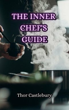 The Inner Chef's Guide (eBook, ePUB) - Castlebury, Thor