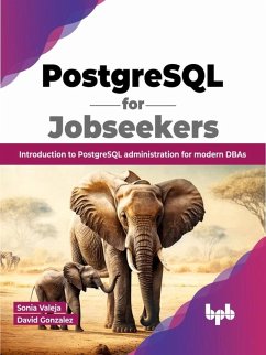 PostgreSQL for Jobseekers: Introduction to PostgreSQL Administration for Modern DBAs (eBook, ePUB) - Valeja, Sonia; Gonzalez, David