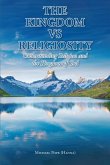 The Kingdom vs Religiosity Understanding Religion and the Kingdom of God (eBook, ePUB)