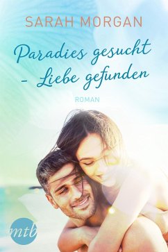 Paradies gesucht - Liebe gefunden (eBook, ePUB) - Morgan, Sarah