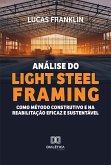 Análise do Light Steel Framing como método construtivo e na reabilitação eficaz e sustentável (eBook, ePUB)
