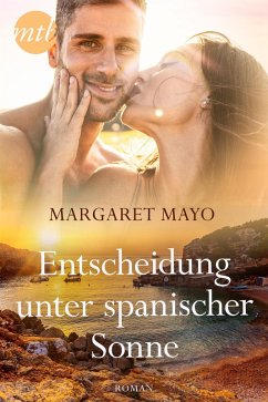 Entscheidung unter spanischer Sonne (eBook, ePUB) - Mayo, Margaret