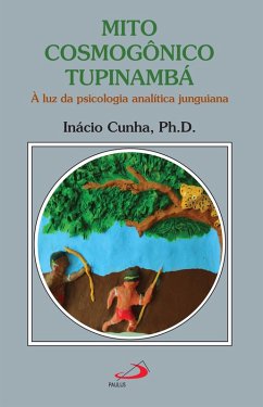 Mito Cosmogônico Tupinambá (eBook, ePUB) - Cunha, Inácio