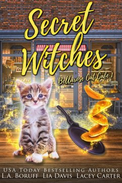Secret Witches (Bellarose Cat Cafe, #1) (eBook, ePUB) - Boruff, L. A.; Carter, Lacey; Davis, Lia