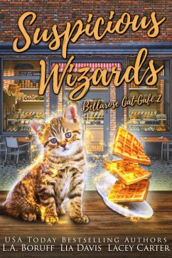 Suspicious Wizards (Bellarose Cat Cafe, #2) (eBook, ePUB) - Boruff, L. A.; Davis, Lia; Carter, Lacey