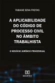 A aplicabilidade do Código de Processo Civil no âmbito trabalhista (eBook, ePUB)