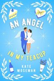 An Angel in My Teacup (Supernatural Sweethearts, #3) (eBook, ePUB)
