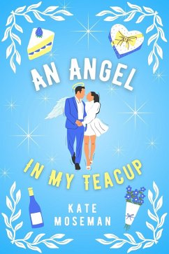 An Angel in My Teacup (Supernatural Sweethearts, #3) (eBook, ePUB) - Moseman, Kate