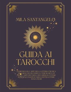Cover Guida ai Tarocchi: Padroneggia l'Arte della Lettura Psichica dei Tarocchi, Decodifica i Veri Significati delle Carte dei Tarocchi e Libera il Potere di Semplici Mazzi di Tarocchi (eBook, ePUB)
