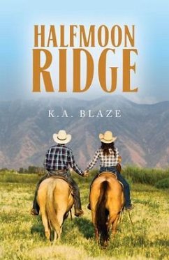Halfmoon Ridge (eBook, ePUB) - Blaze, K. A.