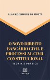 O novo direito bancário civil e processual civil constitucional (eBook, ePUB)