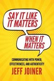 Say It Like It Matters When It Matters (eBook, ePUB)