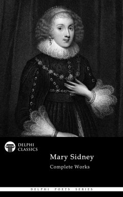 Delphi Complete Poetical Works of Mary Sidney Illustrated (eBook, ePUB) - Sidney, Mary