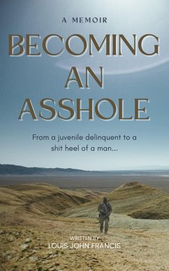 Becoming an Asshole (eBook, ePUB) - Francis, Louis John