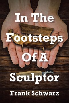 In The Footsteps Of A Sculptor (eBook, ePUB) - Schwarz, Frank