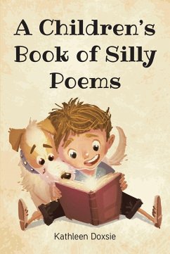 A Children's Book of Silly Poems (eBook, ePUB) - Doxsie, Kathleen