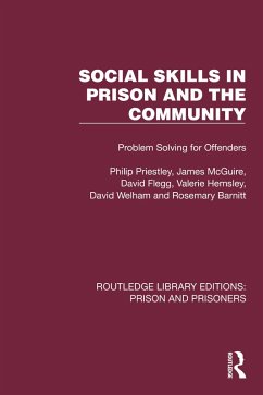 Social Skills in Prison and the Community (eBook, PDF) - Priestley, Philip; Mcguire, James; Flegg, David; Hemsley, Valerie; Welham, David; Barnitt, Rosemary