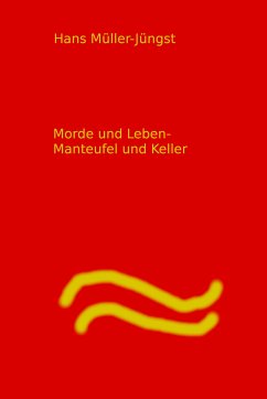 Morde und Leben Manteufel und Keller (eBook, ePUB) - Müller-Jüngst, Hans Müller-Jüngst