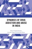 Dynamics of Drug Addiction and Abuse in India (eBook, ePUB)
