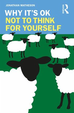 Why It's OK Not to Think for Yourself (eBook, PDF) - Matheson, Jonathan