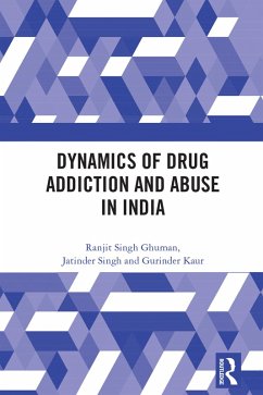 Dynamics of Drug Addiction and Abuse in India (eBook, PDF) - Ghuman, Ranjit Singh; Singh, Jatinder; Kaur, Gurinder