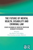 The Future of Mental Health, Disability and Criminal Law (eBook, ePUB)