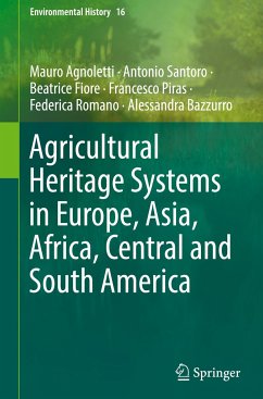 Agricultural Heritage Systems in Europe, Asia, Africa, Central and South America - Agnoletti, Mauro;Santoro, Antonio;Fiore, Beatrice