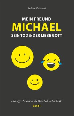 Mein Freund Michael sein Tod & der liebe Gott - Andreas, Oshowski