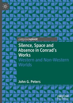 Silence, Space and Absence in Conrad's Works - Peters, John G.