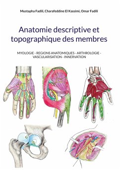 Anatomie descriptive et topographique des membres - Fadili, Mustapha;El Kassimi, Charafeddine;Fadili, Omar