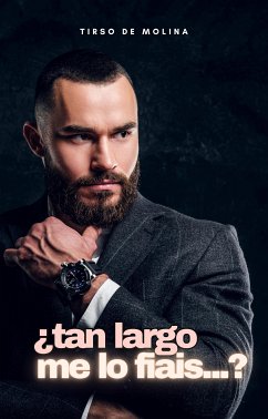 ¿Tan largo me lo fiais...? (eBook, ePUB) - de Molina, Tirso