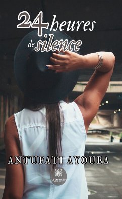 24 heures de silence (eBook, ePUB) - Ayouba, Antufati