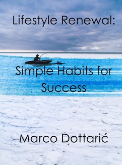 Lifestyle Renewal: Simple Habits for Success (Psychology) (eBook, ePUB) - Dottaric., Marco
