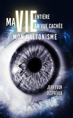 Ma vie entière en vue cachée (eBook, ePUB) - Despréaux, Jean Yvon