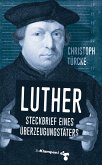 Luther - Steckbrief eines Überzeugungstäters